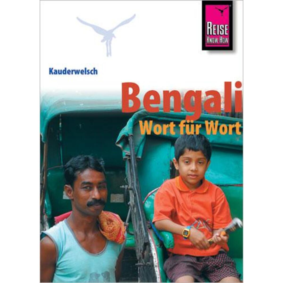 Kauderwelsch Sprachführer Bengali - Wort für Wort. von Reise Know-How Rump GmbH
