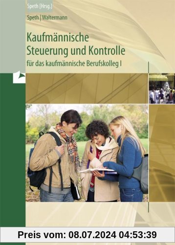 Kaufmännische Steuerung und Kontrolle für das kaufmännische Berufskolleg 1. Ausgabe Baden-Württemberg