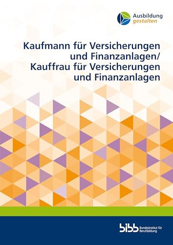 Kaufmann für Versicherungen und Finanzanlagen/Kauffrau für Versicherungen und Finanzanlagen (Ausbildung gestalten)