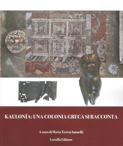 Kaulonía: una colonia greca si racconta Kaulonía: una colonia greca si racconta von Laruffa