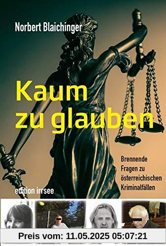 Kaum zu glauben: Brennende Fragen zu österreichischen Kriminalfällen