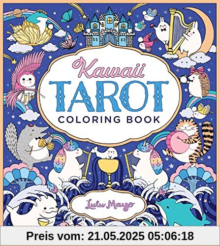 Kawaii Tarot Coloring Book: Color your way through the cutest of tarot cards--kawaii style!