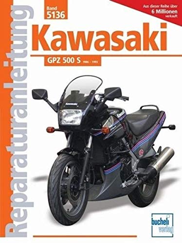 Kawasaki GPZ 500 S 1986-1993: Handbuch für Pflege, Wartung und Reparatur (Reparaturanleitungen)