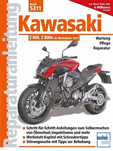 Kawasaki Z 800: ab Modelljahr 2013 (Reparaturanleitungen) von Bucheli Verlags AG