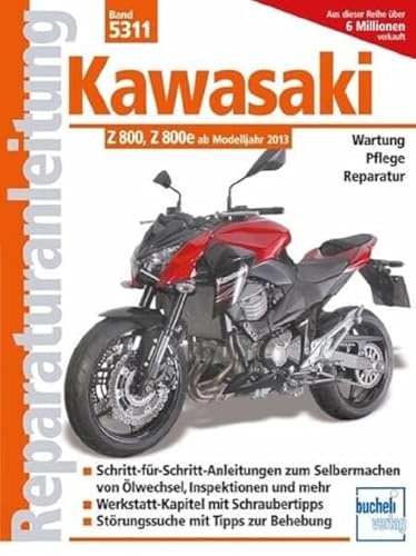 Kawasaki Z 800: ab Modelljahr 2013 (Reparaturanleitungen) von Bucheli Verlags AG