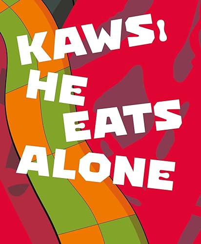 Kaws: He Eats Alone (Arte) von Silvana Editoriale