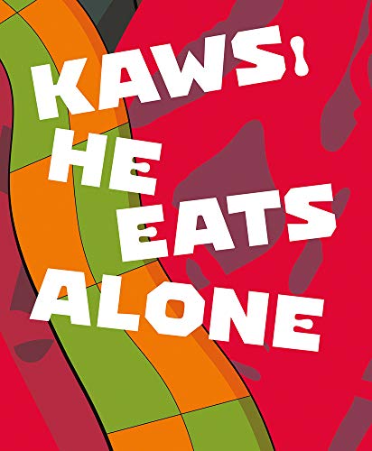 Kaws: He Eats Alone (Arte) von Silvana Editoriale