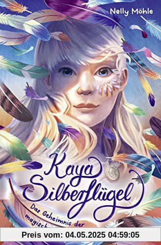 Kaya Silberflügel - Das Geheimnis der magischen Federn: Auftakt der neuen magischen Kinderbuchreihe für Kinder ab 9 Jahre │ spannendes Fantasyabenteuer von Nelly Möhle Kaya Silberflügel - Das Geheimnis der magischen Federn: Auftakt der neuen magischen Kinderbuchreihe für Kinder ab 9 Jahre │ spannendes Fantasyabenteuer von Nelly Möhle
