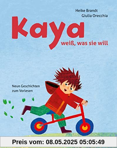 Kaya weiß, was sie will: Neun Vorlesegeschichten