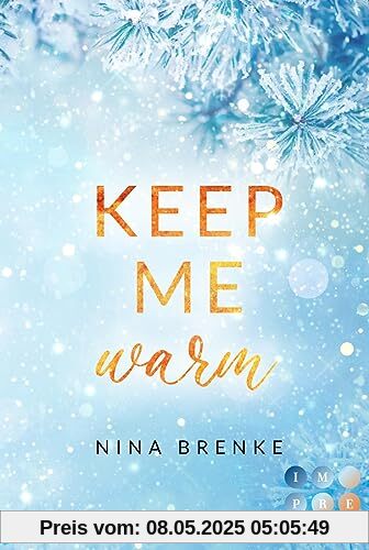 Keep Me Warm. Irish Hearts: New Adult Winter Romance auf einem verschneiten Landsitz in Irland