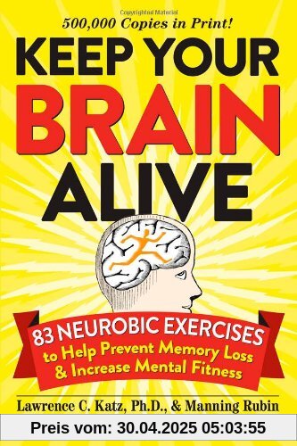 Keep Your Brain Alive: 83 Neurobic Exercises to Help Prevent Memory Loss and Increase Mental Fitness