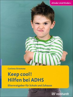 Keep cool! Hilfen bei ADHS von Reinhardt, München