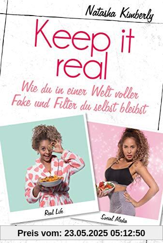 Keep it real: Wie du in einer Welt voller Fake und Filter du selbst bleibst