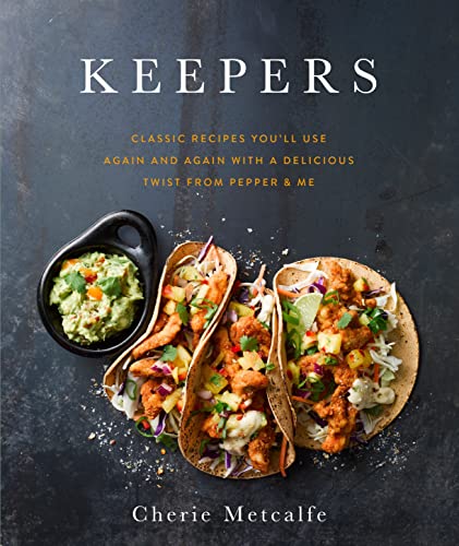 Keepers: Classic Recipes You'll Use Again and Again with a Delicious Twist from Pepper & Me von Allen & Unwin
