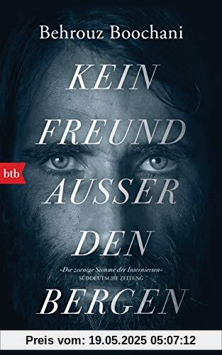 Kein Freund außer den Bergen: Nachrichten aus dem Niemandsland