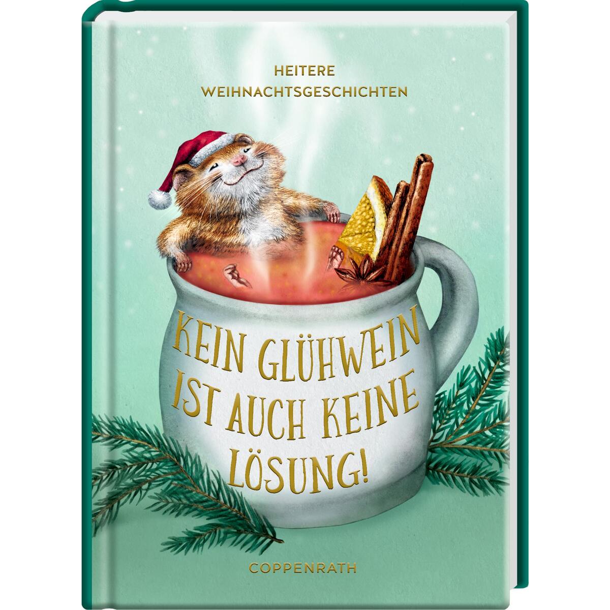 Kein Glühwein ist auch keine Lösung! von Coppenrath