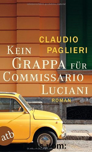 Kein Grappa für Commissario Luciani: Roman (Commissario Luciani ermittelt)