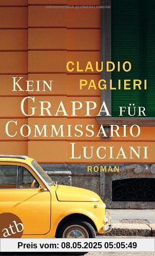 Kein Grappa für Commissario Luciani: Roman (Commissario Luciani ermittelt)