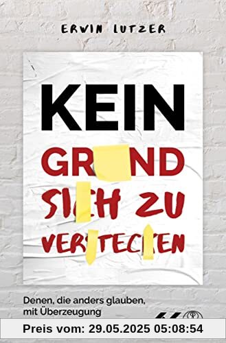 Kein Grund, sich zu verstecken: Denen, die anders glauben, mit Überzeugung und Mitgefühl dienen Kein Grund, sich zu verstecken: Denen, die anders glauben, mit Überzeugung und Mitgefühl dienen