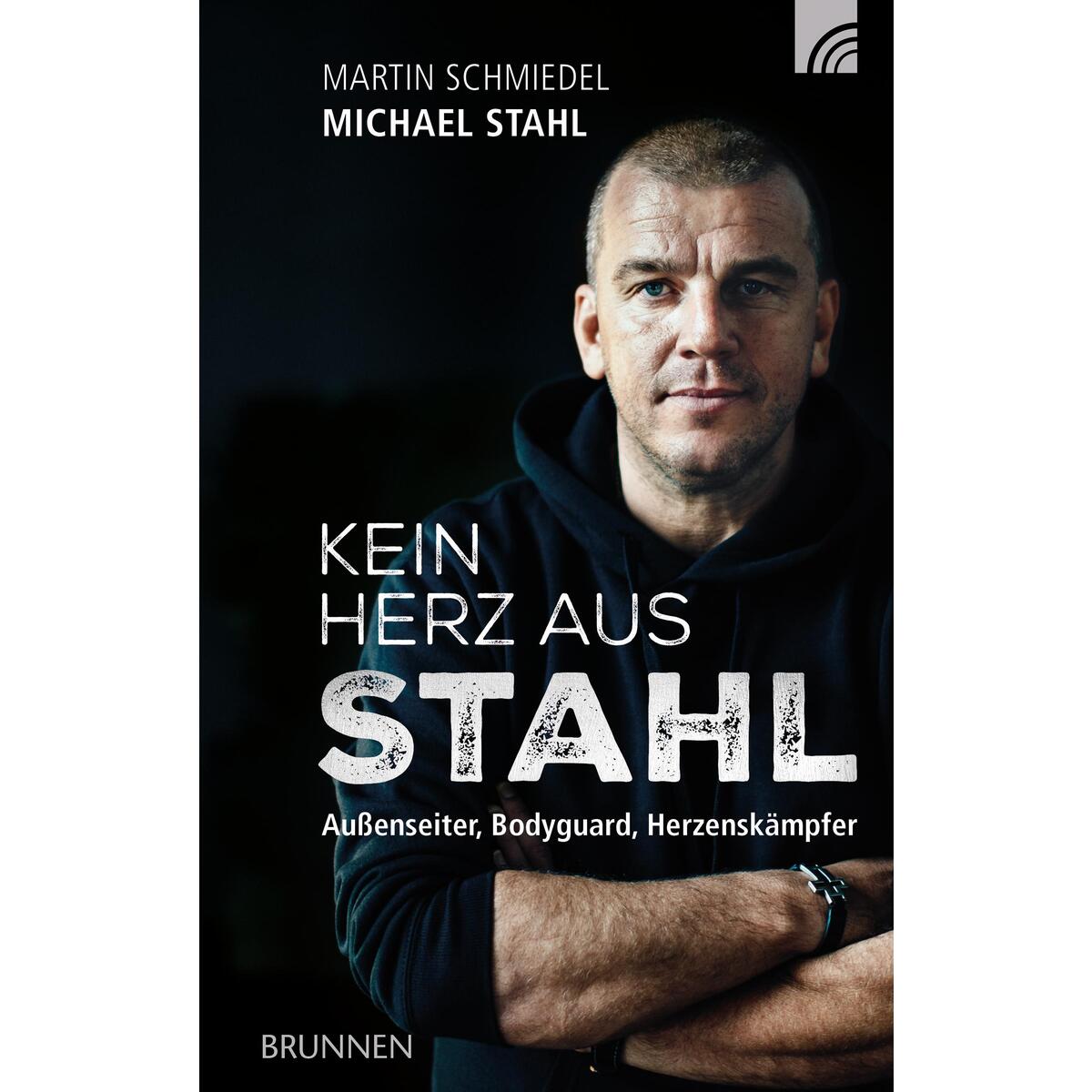 Kein Herz aus Stahl von Brunnen-Verlag GmbH