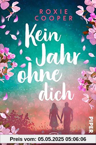Kein Jahr ohne dich: Roman
