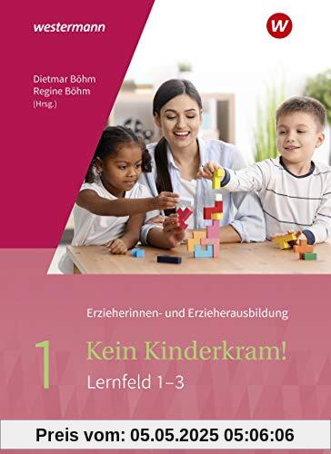Kein Kinderkram!: Band 1: Berufliche Identität, Lebenswelten und Beziehungsgestaltung, Handlungskonzepte, Lern- und Entwicklungsprozesse: Schülerband ... in Lernfeldern - 2. Auflage, 2021)