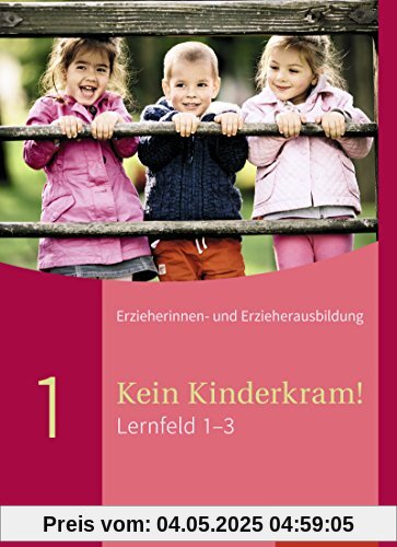 Kein Kinderkram!: Lernfeld 1-3: Schülerband Kein Kinderkram!: Lernfeld 1-3: Schülerband