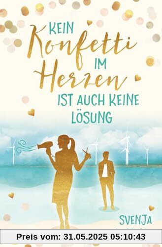 Kein Konfetti im Herzen ist auch keine Lösung