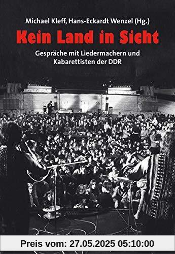 Kein Land in Sicht: Gespräche mit Liedermachern und Kabarettisten der DDR