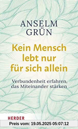 Kein Mensch lebt nur für sich allein: Verbundenheit erfahren, das Miteinander stärken Kein Mensch lebt nur für sich allein: Verbundenheit erfahren, das Miteinander stärken