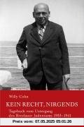 Kein Recht, nirgends: Tagebuch vom Untergang des Breslauer Judentums 1933-1941: 2 Bde. Kein Recht, nirgends: Tagebuch vom Untergang des Breslauer Judentums 1933-1941: 2 Bde.