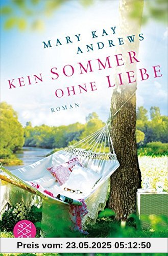 Kein Sommer ohne Liebe: Roman