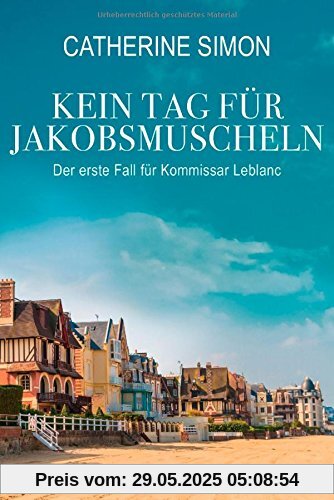 Kein Tag für Jakobsmuscheln: Der erste Fall für Kommissar Leblanc