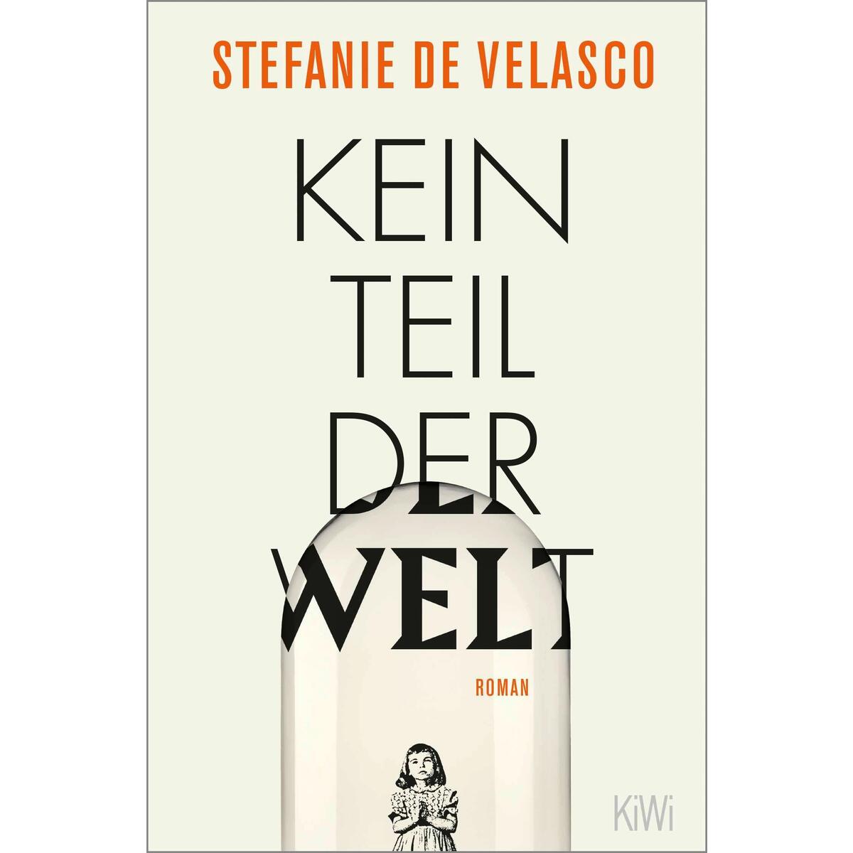 Kein Teil der Welt von Kiepenheuer & Witsch GmbH