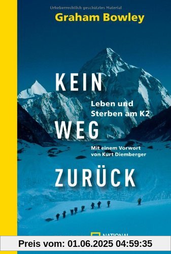 Kein Weg zurück: Leben und Sterben am K2