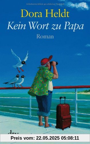 Kein Wort zu Papa: Roman