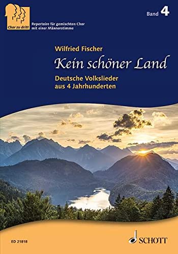 Kein schöner Land: Deutsche Volkslieder aus 4 Jahrhunderten. Band 4. 3-stimmiger gemischter Chor (SABar). Chorpartitur. (Chor zu dritt, Band 4) von Schott Publishing