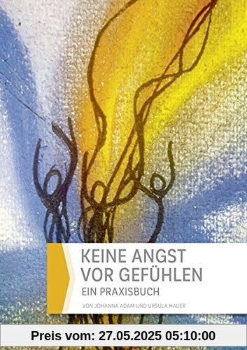 Keine Angst vor Gefühlen Keine Angst vor Gefühlen
