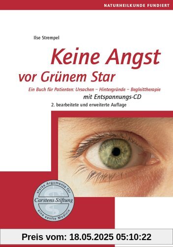 Keine Angst vor Grünem Star - Ein Buch für Patienten: Ursachen, Hintergründe, Begleittherapie, (inkl. CD)