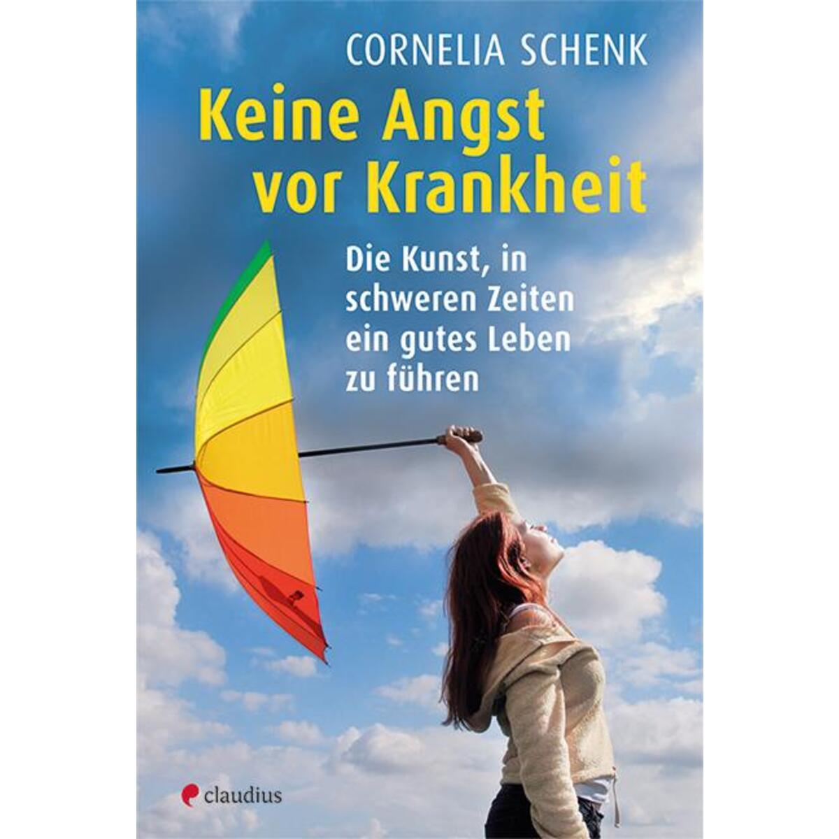 Keine Angst vor Krankheit Keine Angst vor Krankheit von Claudius Verlag GmbH