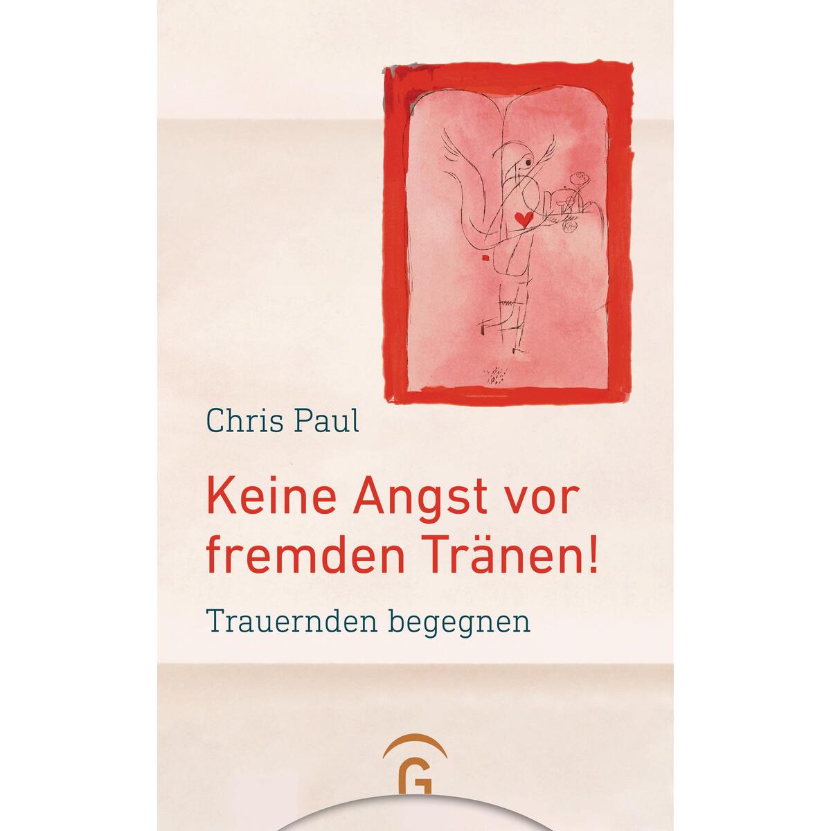 Keine Angst vor fremden Tränen von Gütersloher Verlagshaus