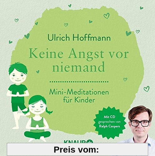 Keine Angst vor niemand: Mini-Meditationen für Kinder