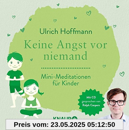 Keine Angst vor niemand: Mini-Meditationen für Kinder