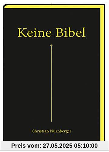 Keine Bibel: | Das Alte und das Neue Testament – mit spannenden Erklärungen. Mit Farbschnitt und Lesebändchen