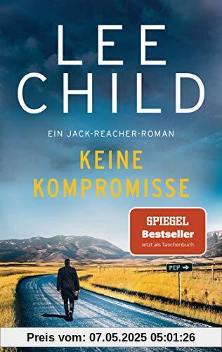 Keine Kompromisse: Ein Jack-Reacher-Roman (Die-Jack-Reacher-Romane, Band 20)