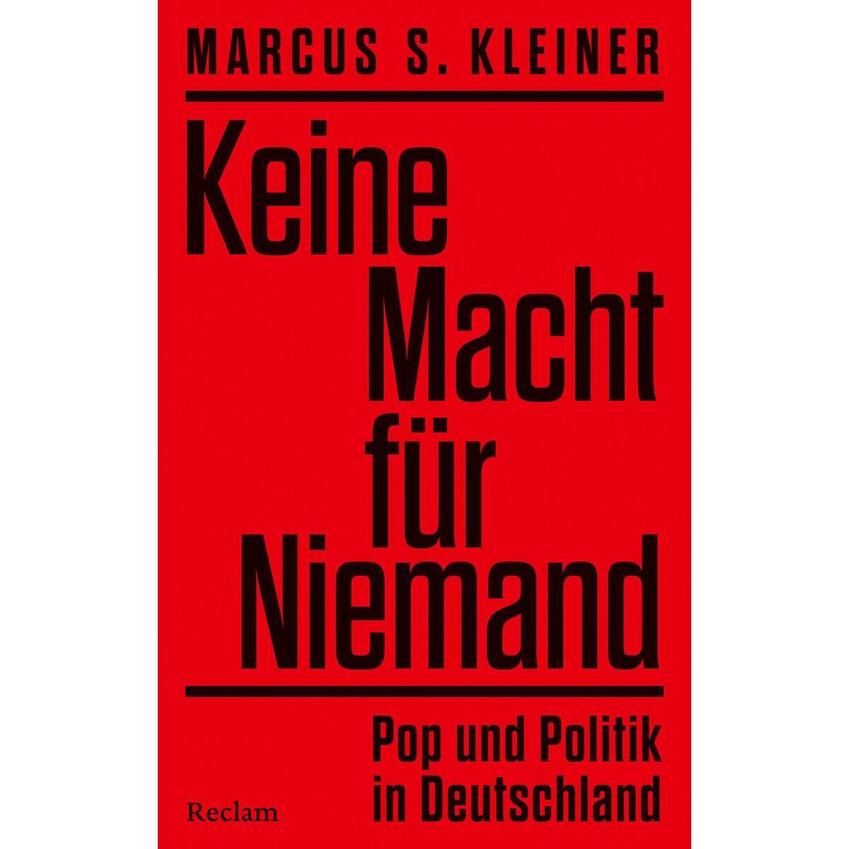 Keine Macht für Niemand. Pop und Politik in Deutschland von Reclam Philipp Jun.