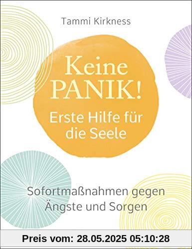 Keine Panik! - Erste Hilfe für die Seele. Sofortmaßnahmen gegen Ängste, Sorgen und Beklemmungen: Atemübungen, Meditationen, schriftliches Fokussieren, selbstbestätigende Affirmationen u.v.m. Keine Panik! - Erste Hilfe für die Seele. Sofortmaßnahmen gegen Ängste, Sorgen und Beklemmungen: Atemübungen, Meditationen, schriftliches Fokussieren, selbstbestätigende Affirmationen u.v.m.