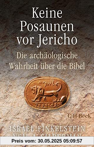 Keine Posaunen vor Jericho: Die archäologische Wahrheit über die Bibel (Beck Paperback)