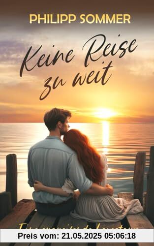 Keine Reise zu weit: Eine ergreifende Lovestory