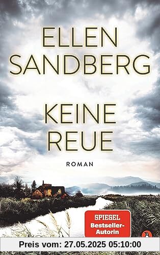 Keine Reue: Roman. Dunkle Geheimnisse und menschliche Abgründe – Der neue hochspannende Roman der Bestsellerautorin